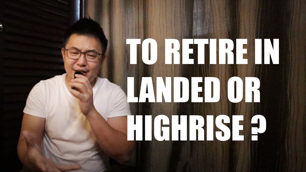 ASKING SEAN #082 | TO RETIRE IN LANDED OR HIGHRISE?