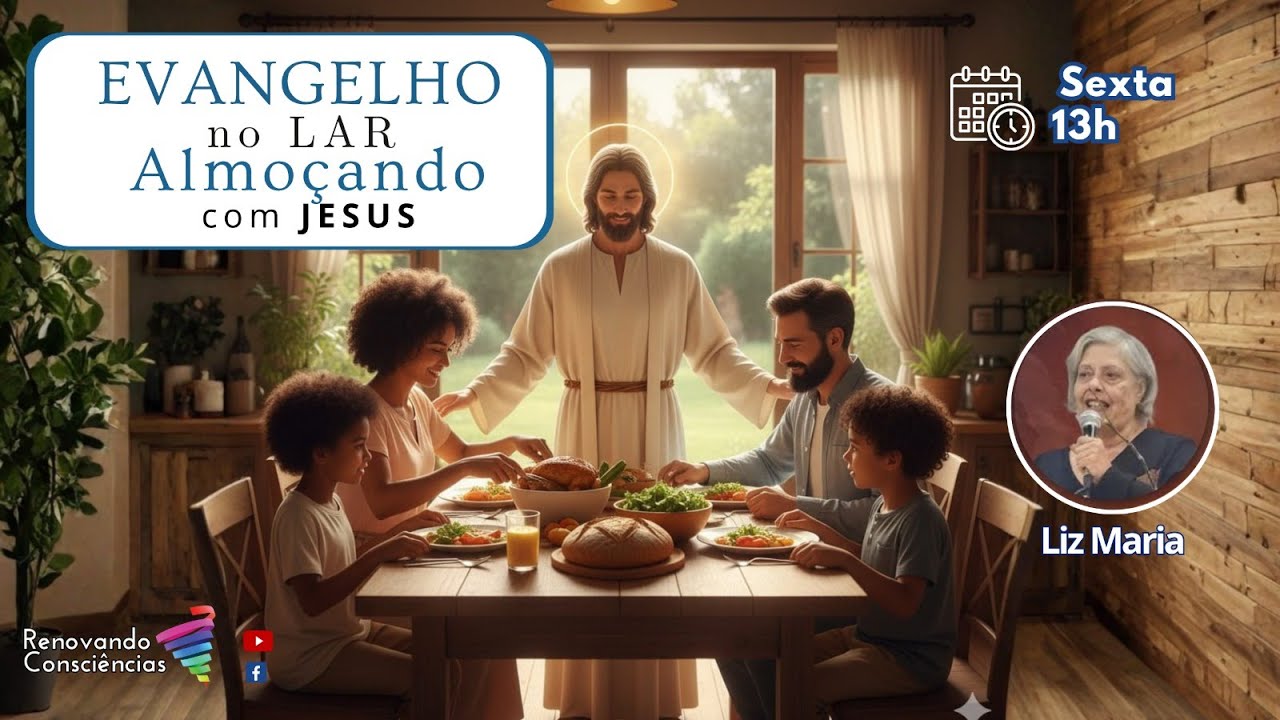 EVANGELHO NO LAR ALMOÇANDO COM JESUS | Liz Maria Rajab (SP)