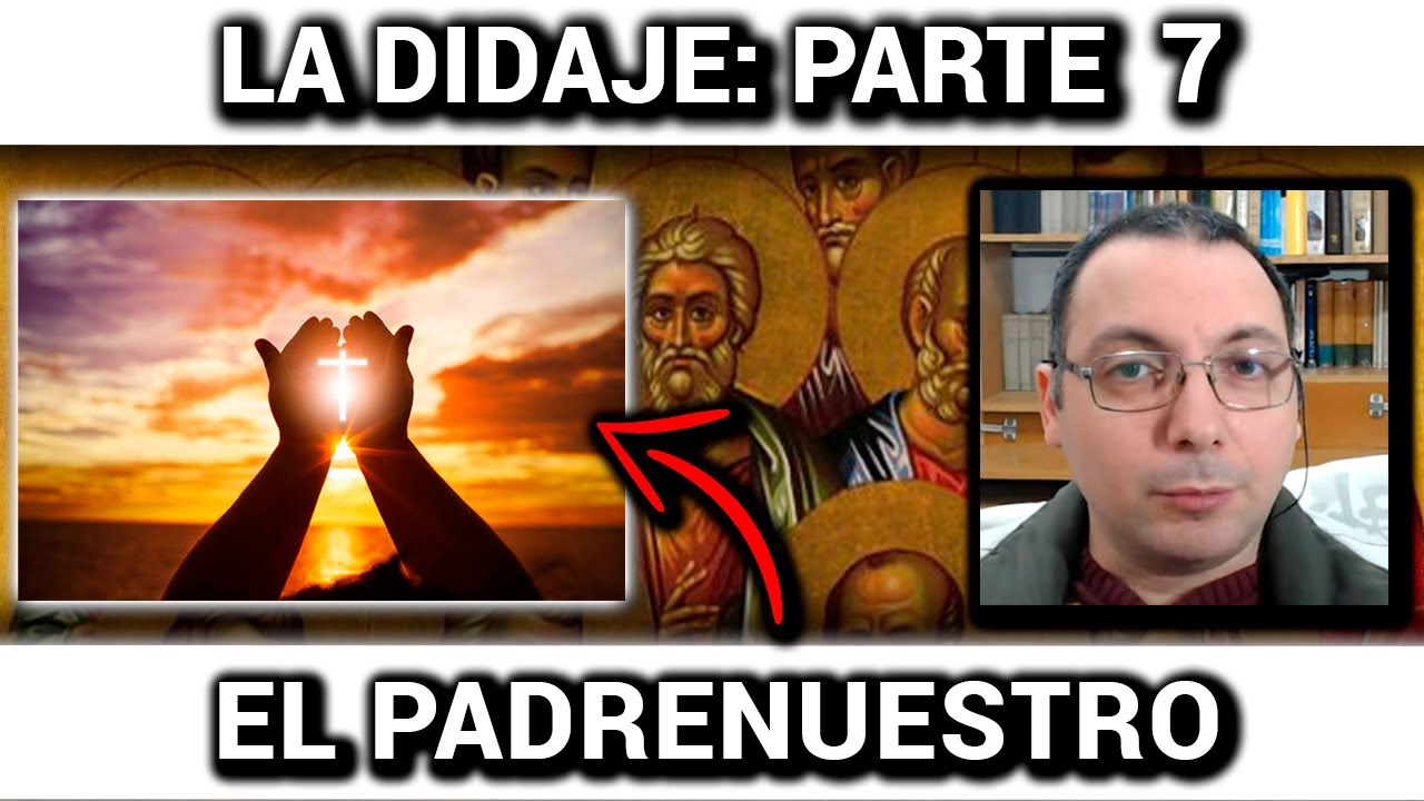 La Didaché 7 El Padre Nuestro en los padres de la iglesia