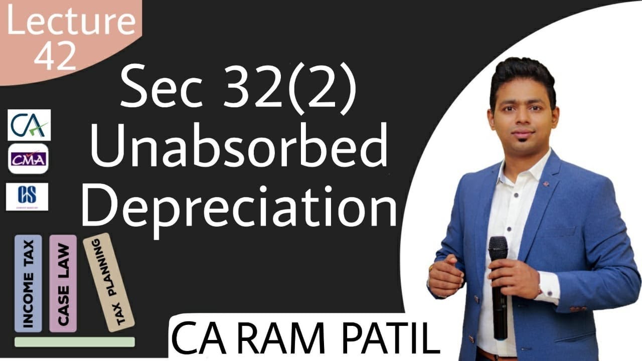 Lecture 42 : Sec32(2) Unabsorbed Depreciation