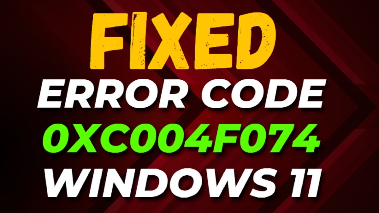 How to Fix Error Code 0xc004f074 Windows 11