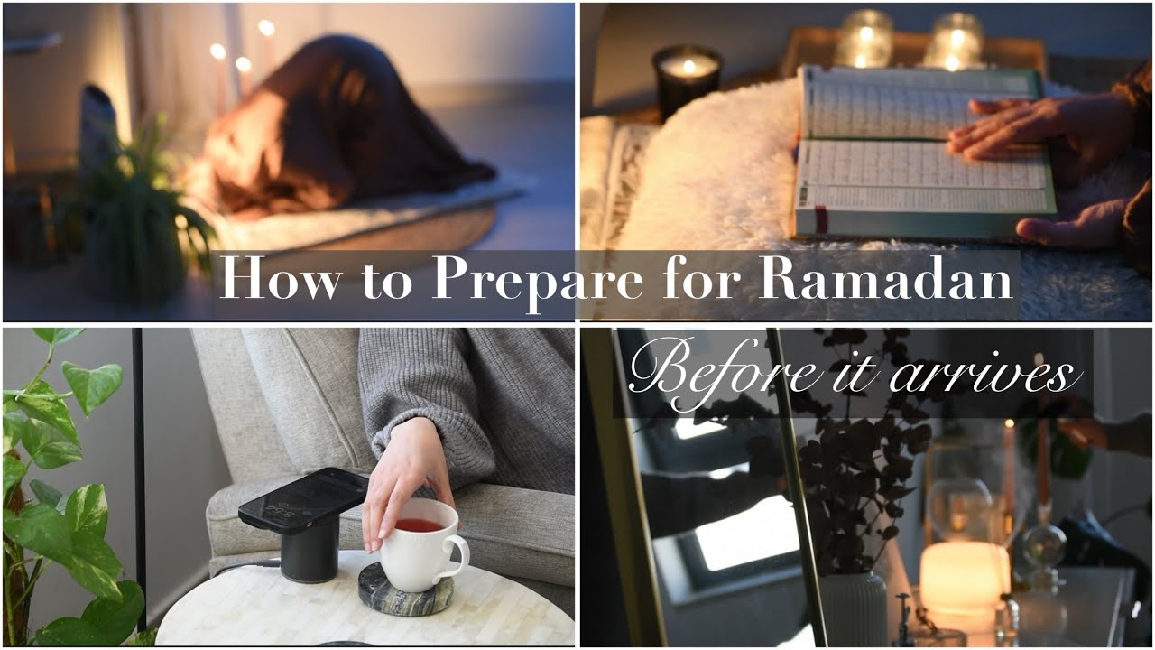 How to Prepare for Ramadan BEFORE It Arrives | Prepare you Soul, Mind and Body