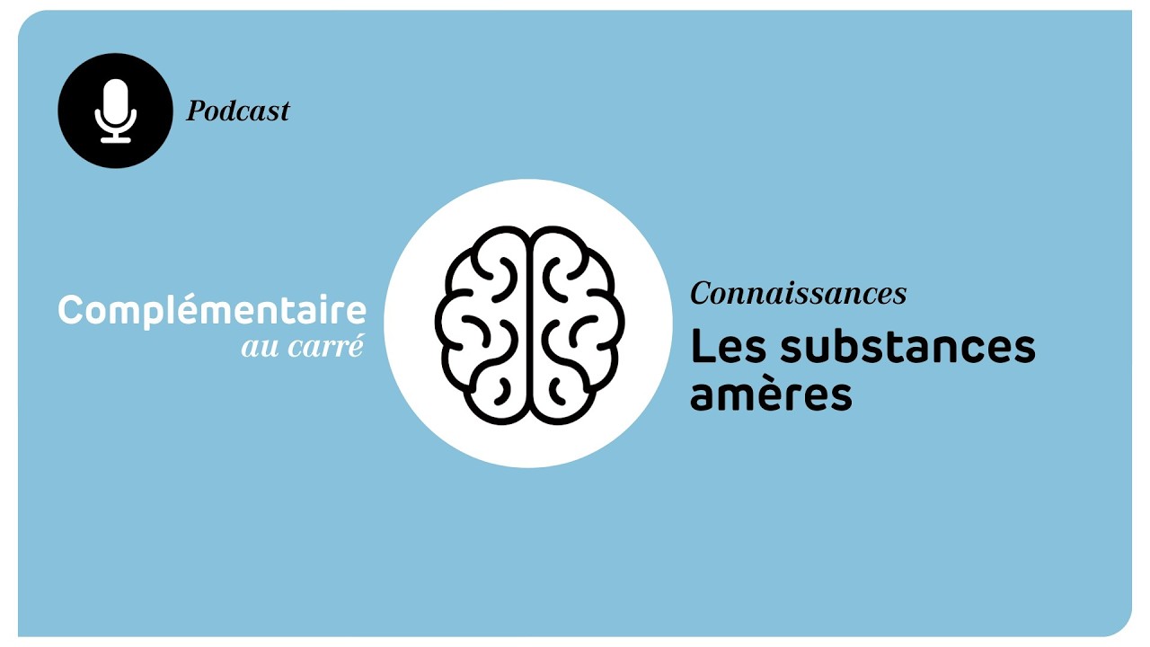 Complémentaire au carré Connaissances : Les substances amères
