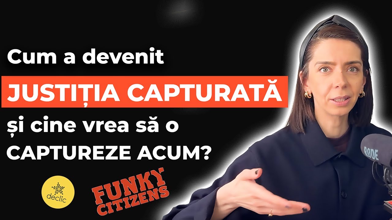 Cum a devenit justiția capturată și analiza propunerii Funky Citizens și Declic