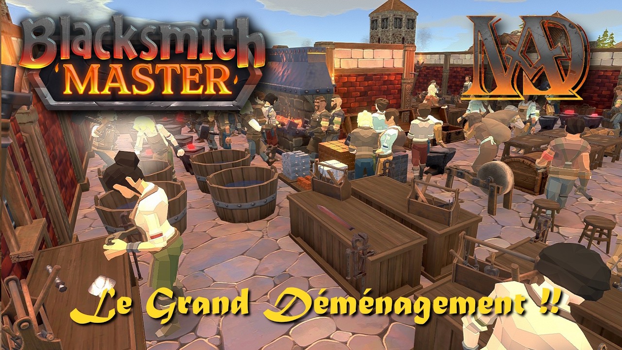 Blacksmith Master - LE GRAND DÉMÉNAGEMENT !! #9