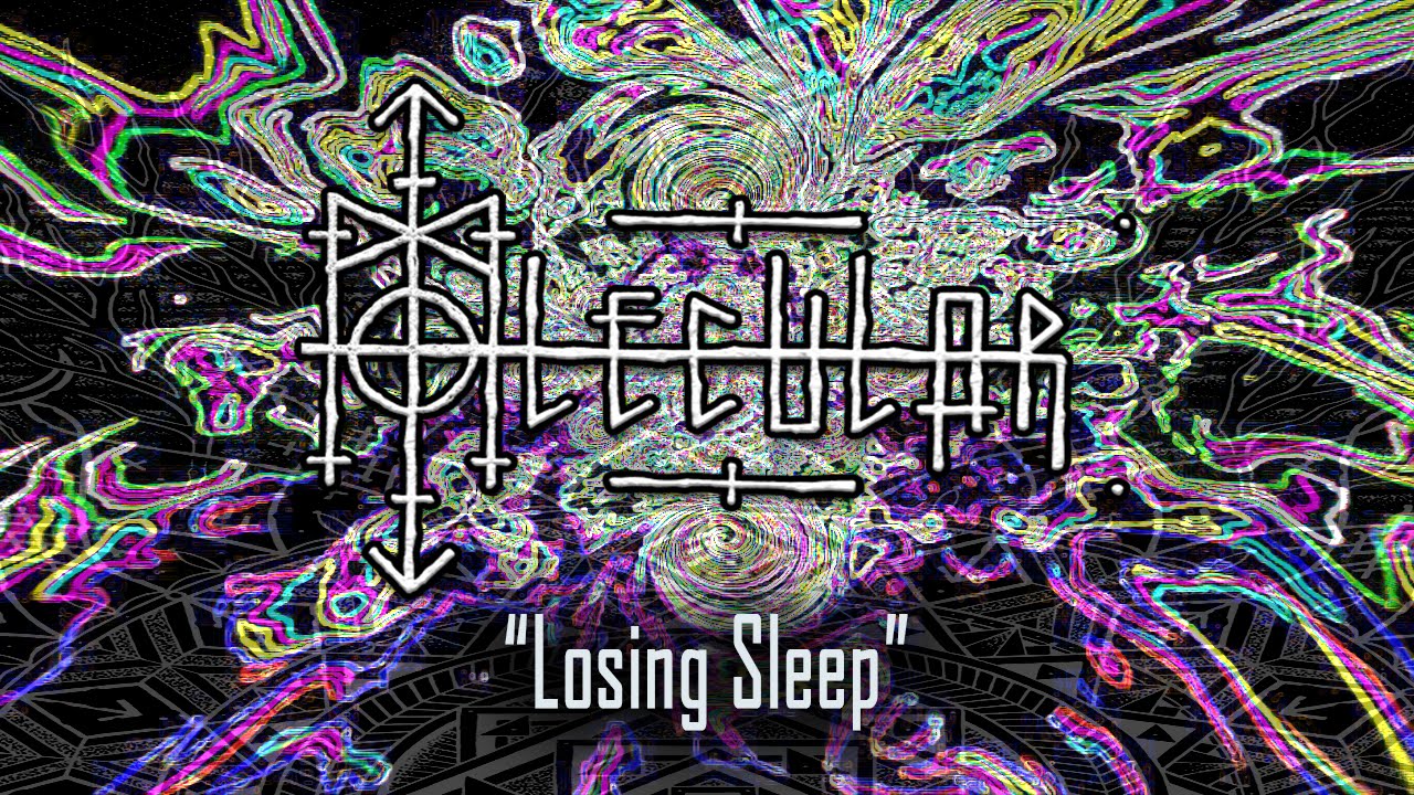 MOLECULAR -  Losing Sleep / new music 2016