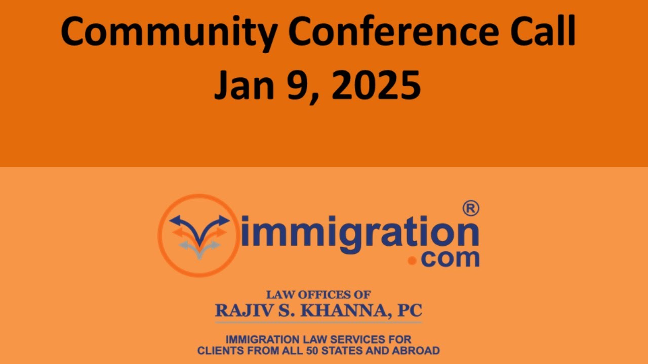 Jan 9, 2025, Free US Immigration Community Conference Call with Rajiv (Every Other Thursday)