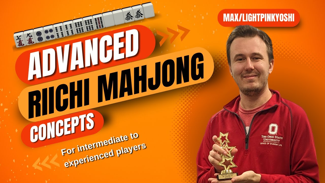 Advanced Riichi Mahjong Concepts: Lecture by Max/LightPinkYoshi