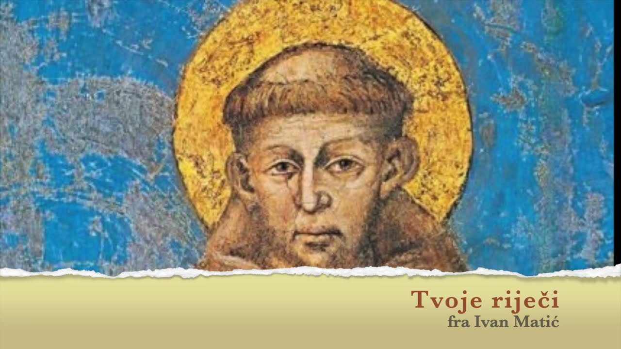 Tvoje riječi - fra Ivan Matić