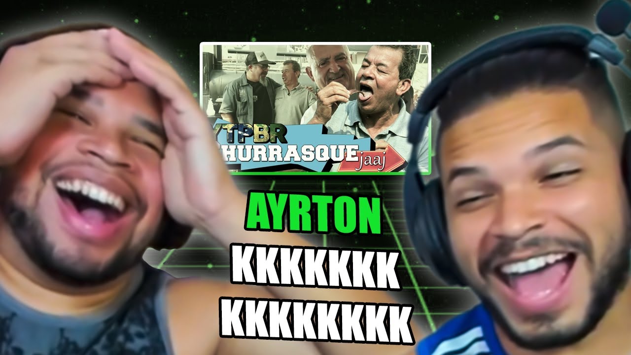 TÁ QUENTE AYRTON! 🤣🔥 | YTPBR - CHURRASQUEJAAJ (CeiferTroll)