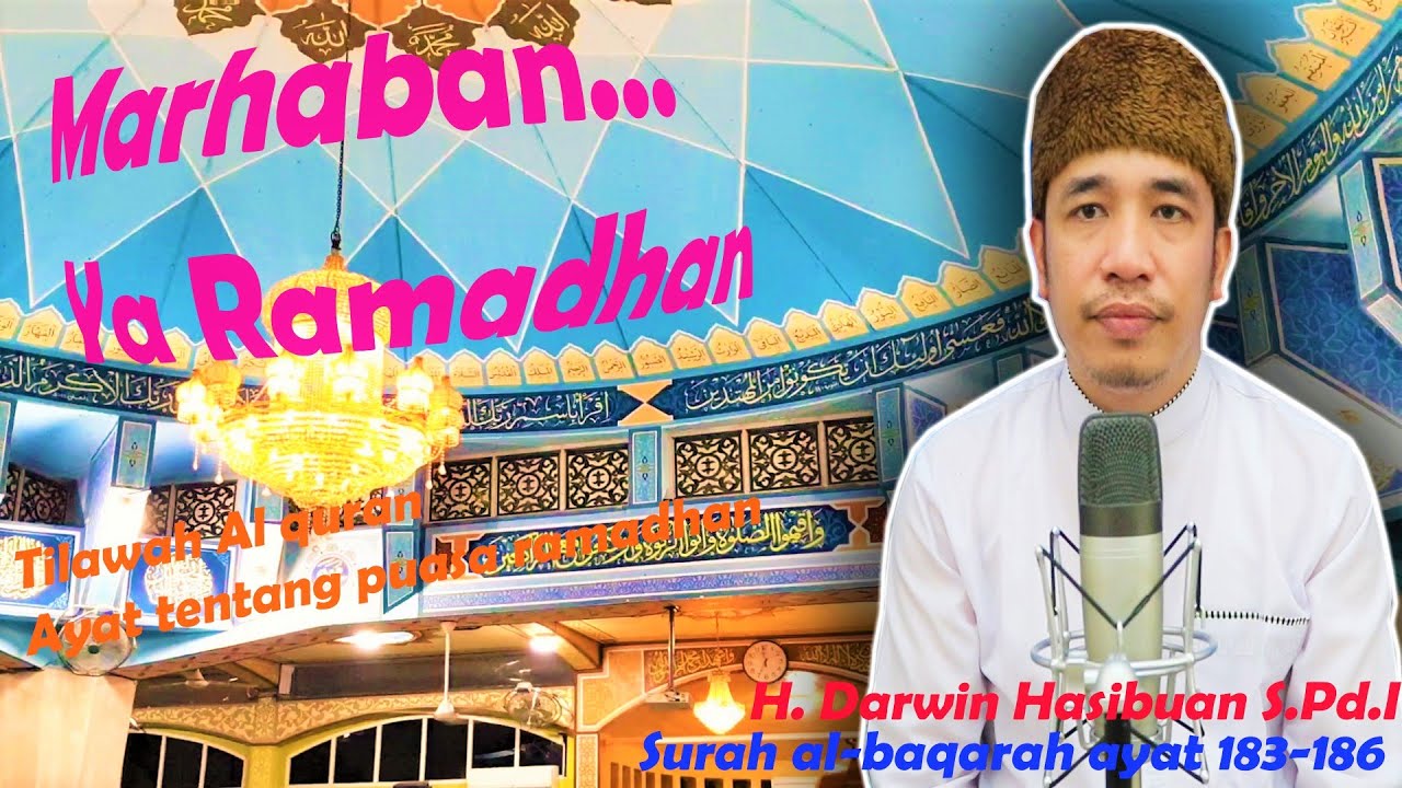 AYAT TENTANG PUASA RAMADHAN SURAH AL BAQARAH AYAT 183-186 H. DARWIN HASIBUAN S.PD.I