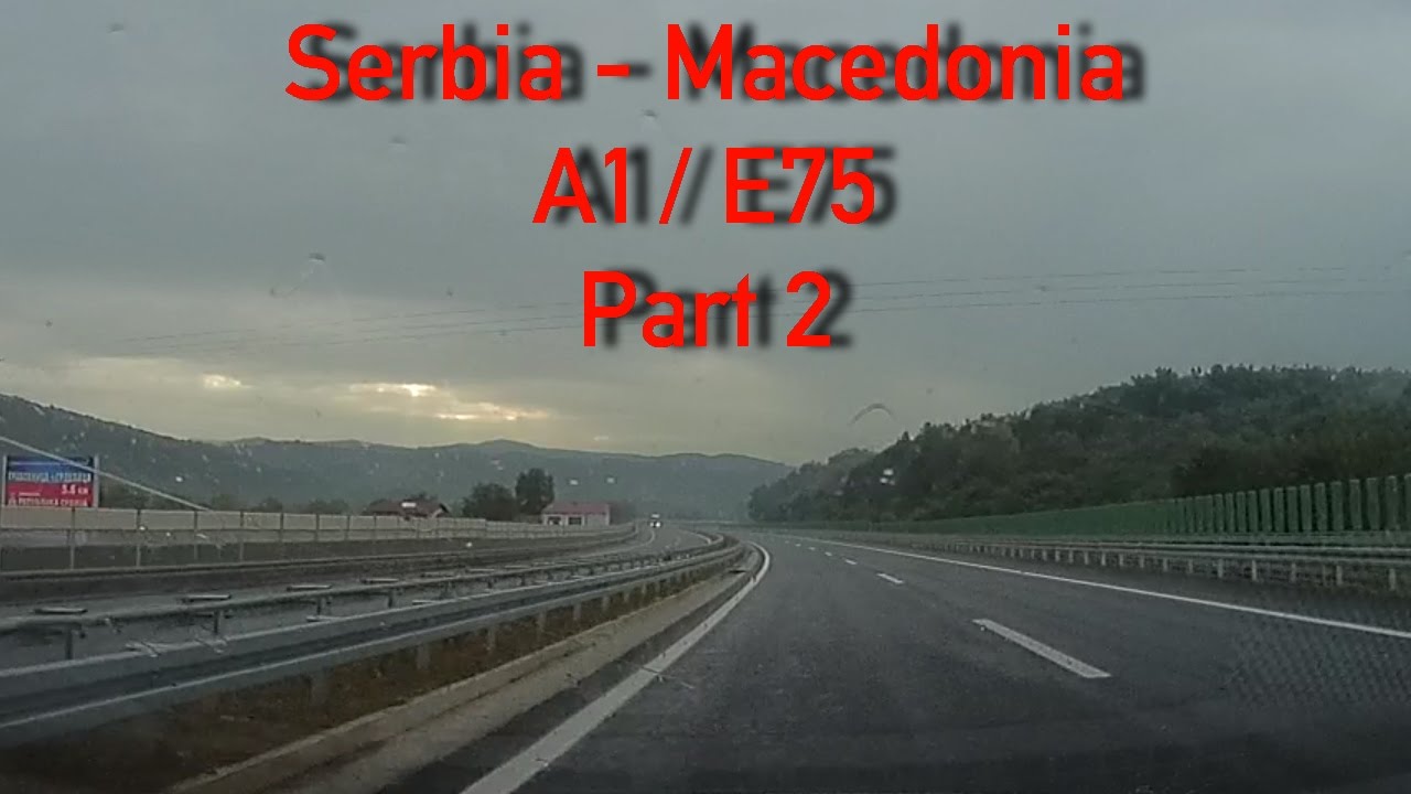 A1/E75 Smederevo - Macedonian border (Part 2)