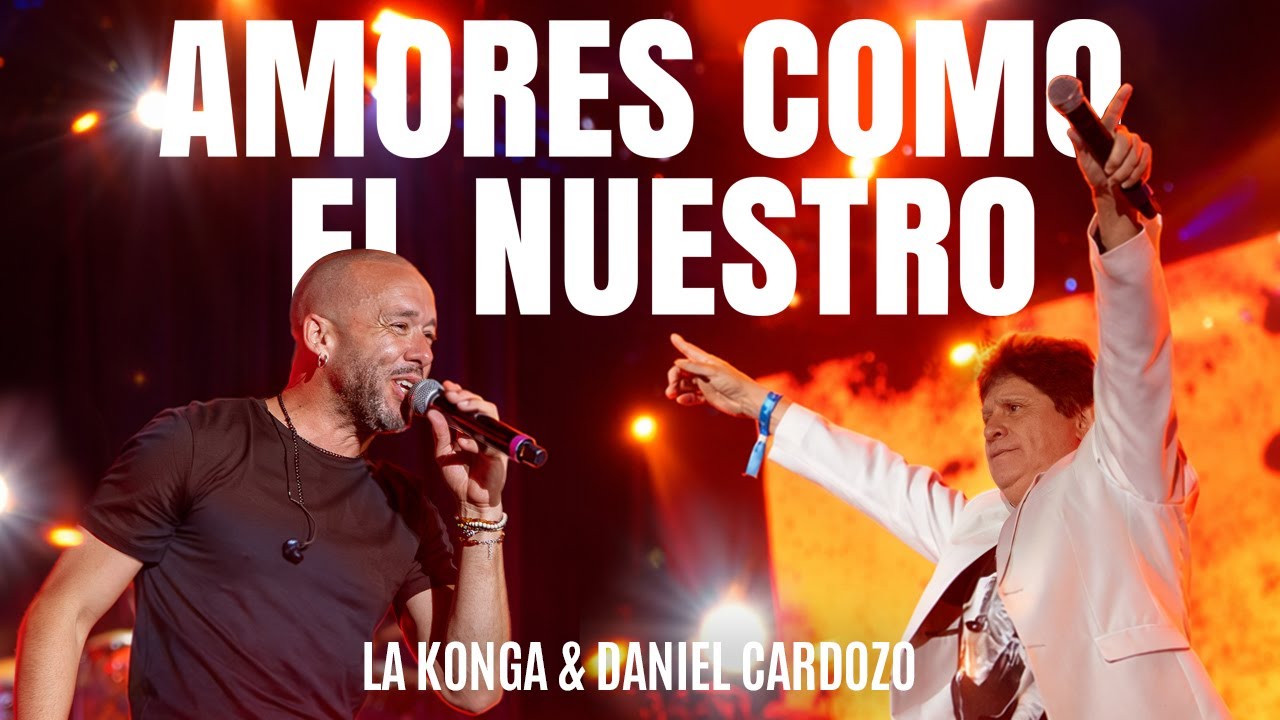 La Konga & Daniel Cardozo - Amores Como El Nuestro (En Vivo en Estadio Vélez)