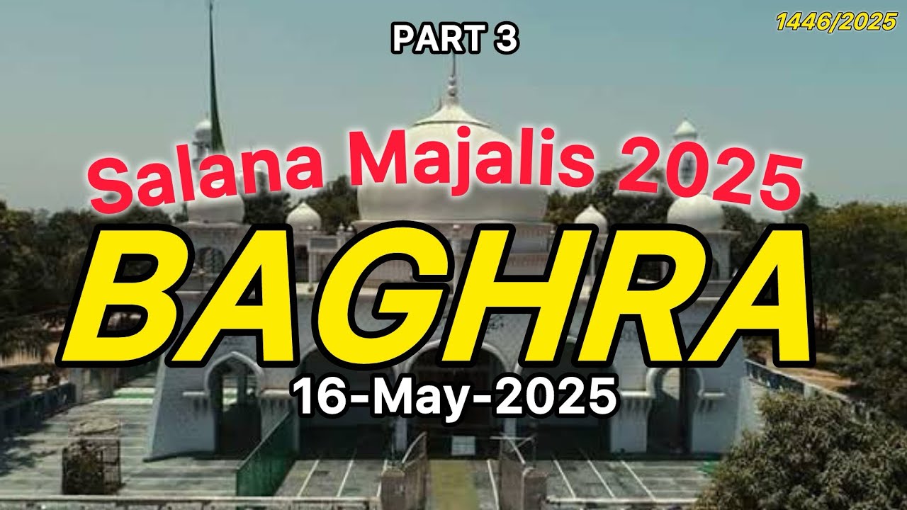 Salana Majalis | Part 3| Dargah e Mola Abbas | Baghra Muzaffarnagar 2025