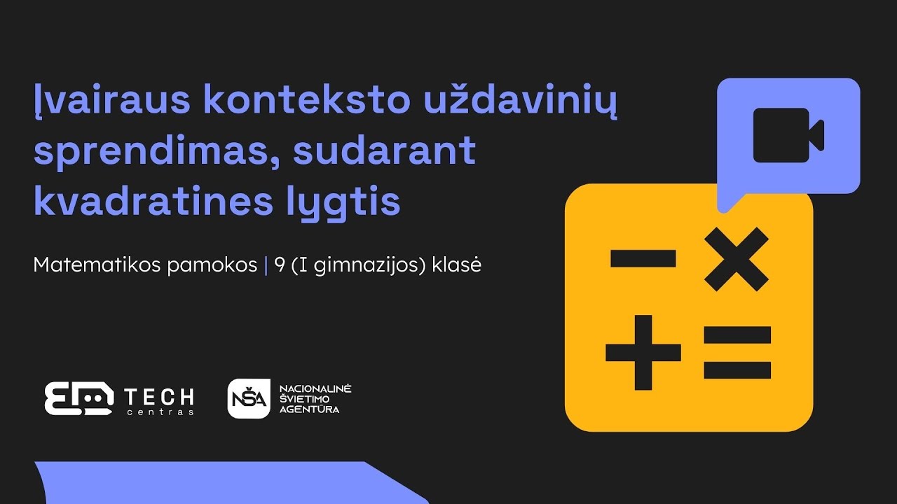 Įvairaus konteksto uždavinių sprendimas, sudarant kvadratines lygtis