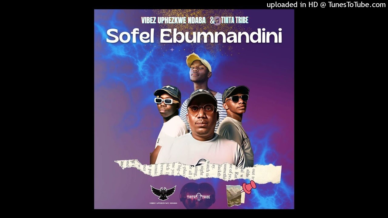 Vibez Uphezkwe Ndaba - Sofel' Ebumnandini (feat. Tinta Tribe)