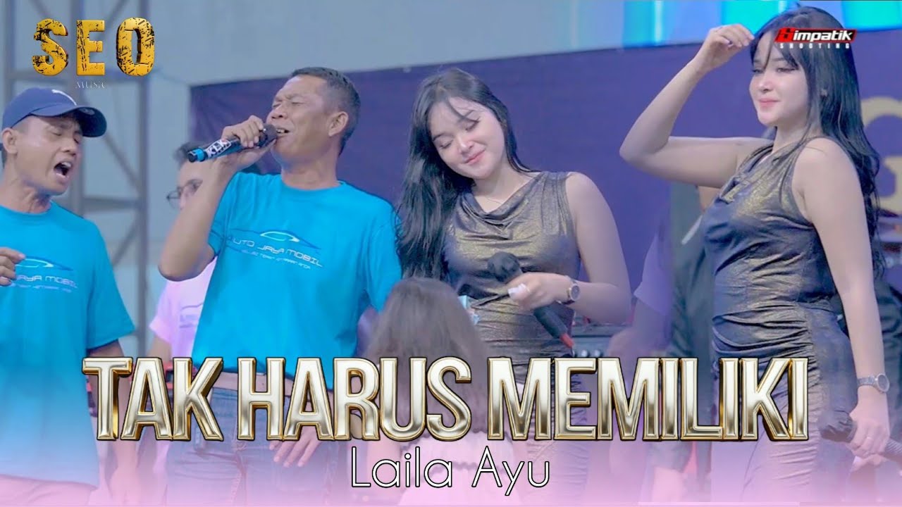 TAK HARUS MEMILIKI - LAILA AYU [ SEO MUSIC LIVE AUTO JAYA MOBIL ]