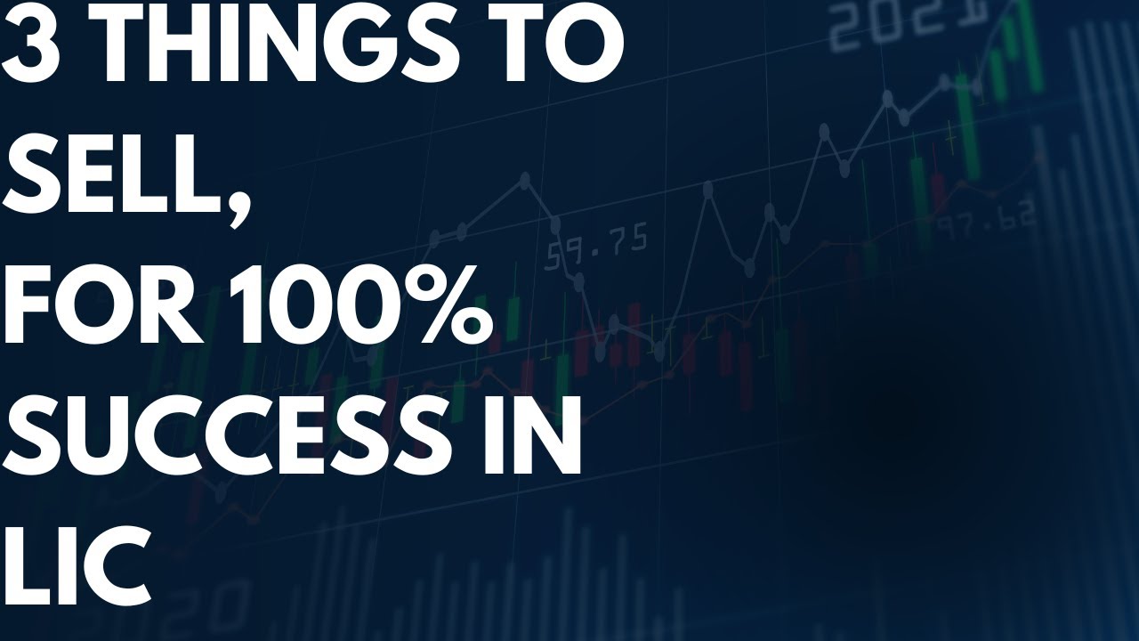 3 things to sell for 100% success in LIC, by Prashant Sawant
