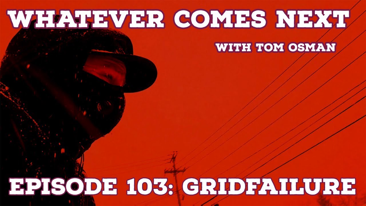 Episode 103: Gridfailure