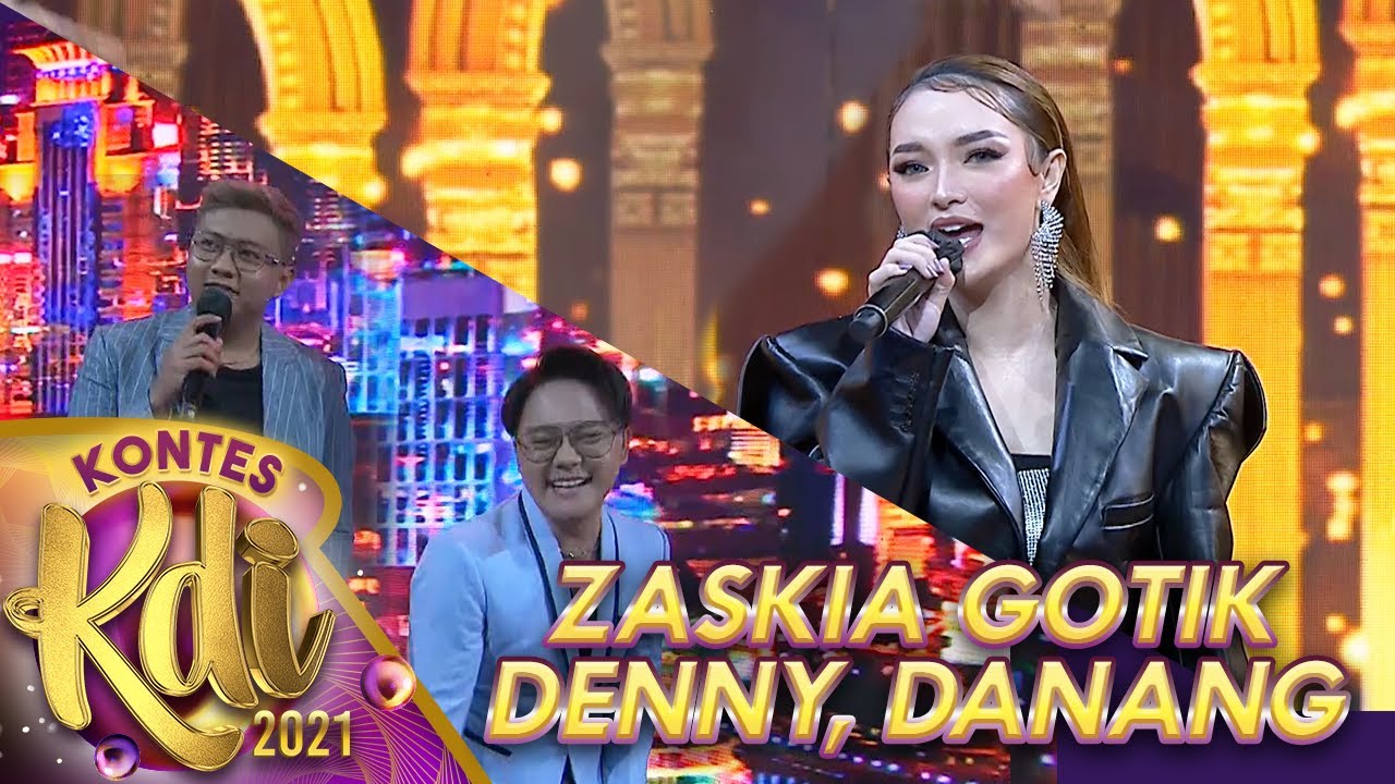 ZASKIA GOTIK, DENNY CAKNAN, DANANG - MEDLEY | KONTES KDI 2021