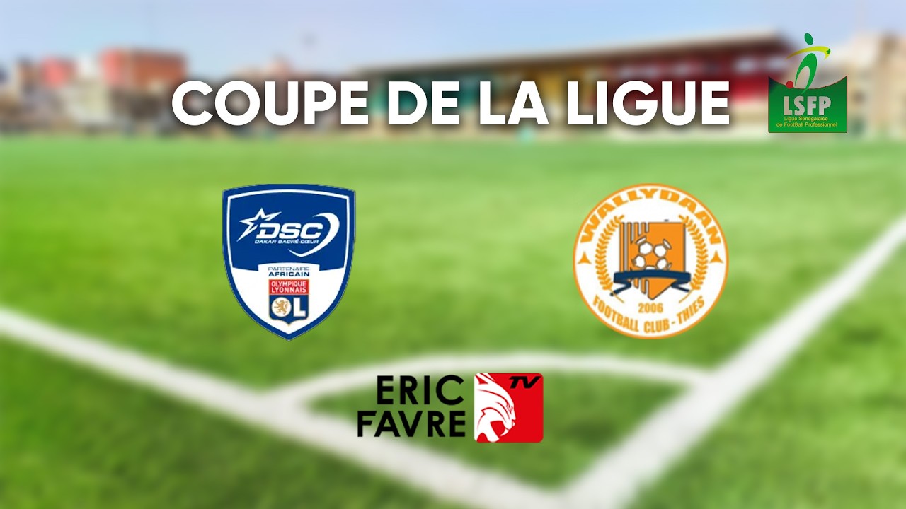 🛑DIRECT -  Coupe de la Ligue 3e journée: D.S.C vs WALLYDAAN FC - STADE MUNICIPAL DE YOFF