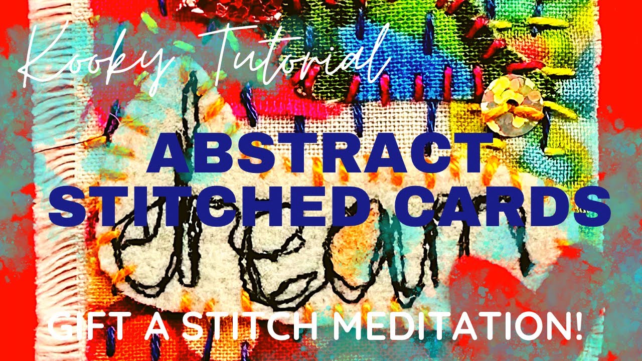 Kooky Tutorial - ABSTRACT STITCHED CARDS