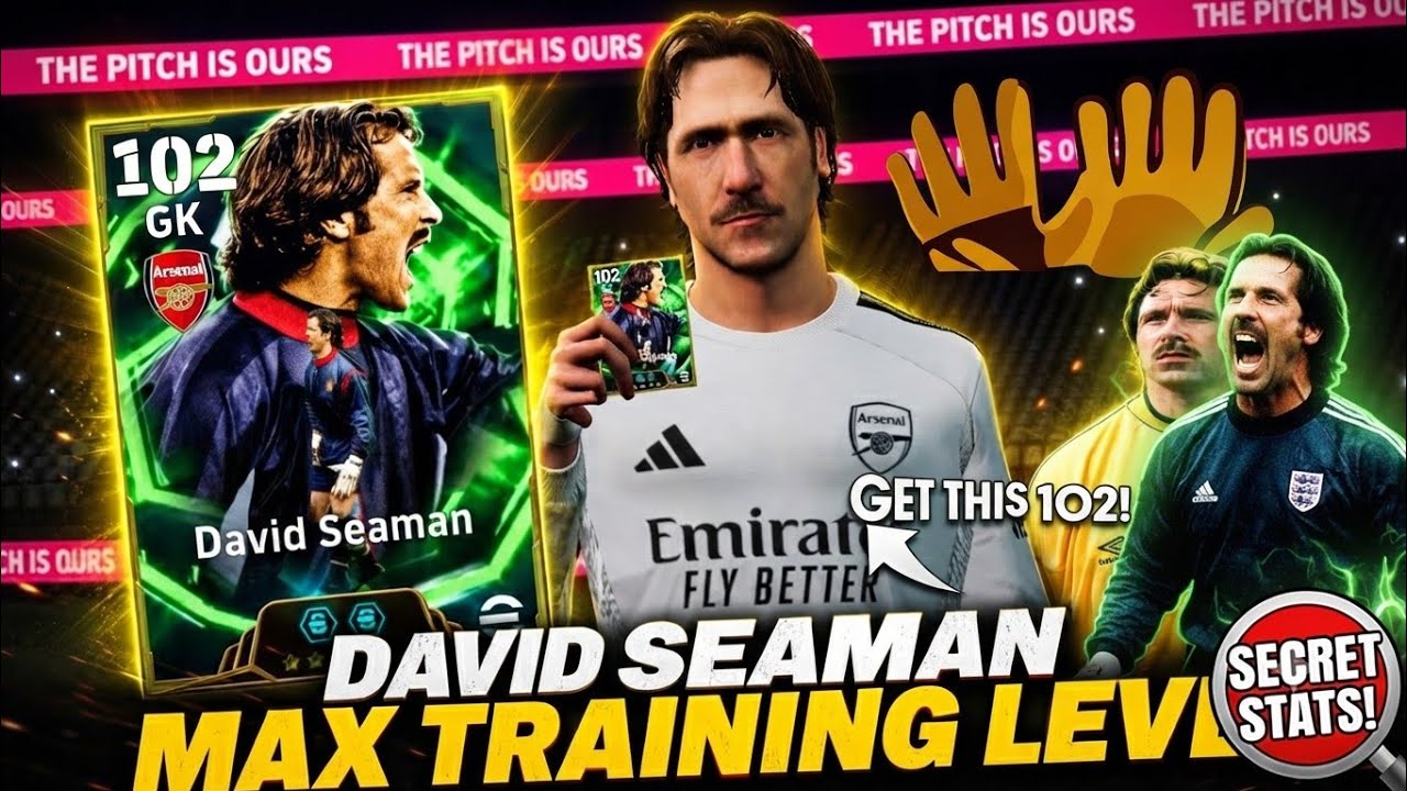 eFootball 2026 Mobile: Free Epic David Seaman Custom Training Build & Max Stats Guide 🏴󠁧󠁢󠁥󠁮󠁧󠁿🔥