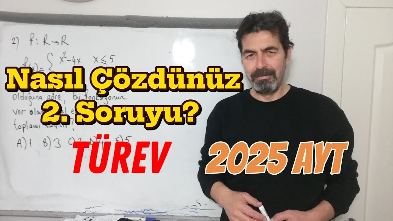 Nasıl Çözdünüz? 2.Soruyu / Türev 2 Soru / 2025 Ayt