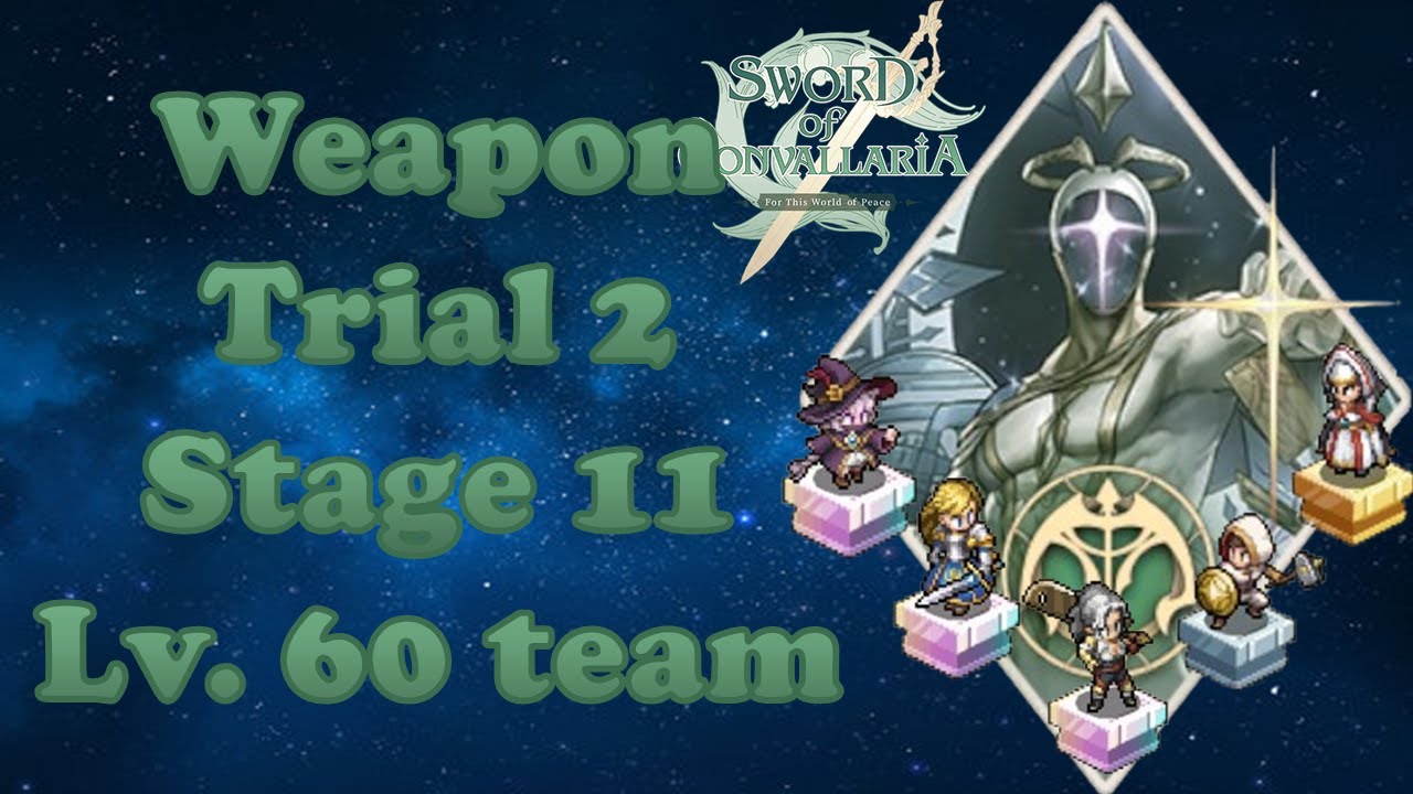Weapon Trial 2 - Stage 11 lvl 70 full guide, lvl 60 team, Sword of Convallaria (SoC)