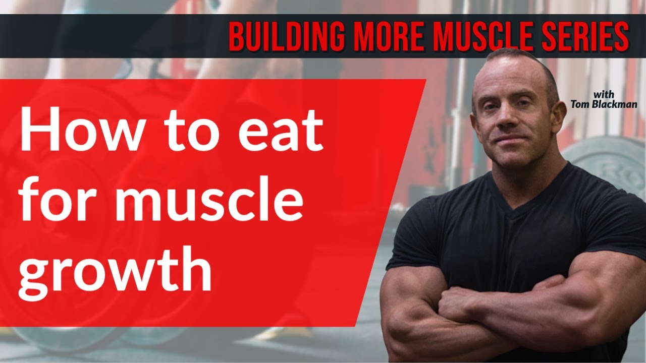 How to eat for muscle growth - Protein, Carbs, Fats and meal frequency