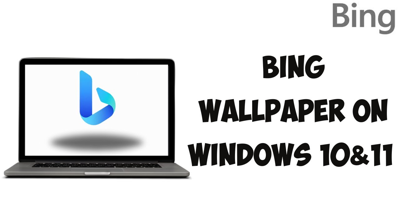 Bing Wallpaper On Windows 11 & 10