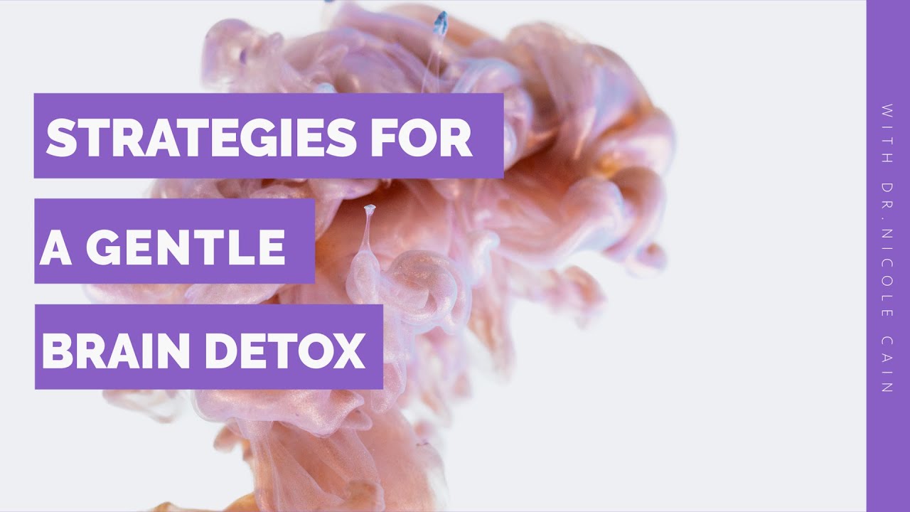 Brain Detox: How to Detox Your Brain Naturally