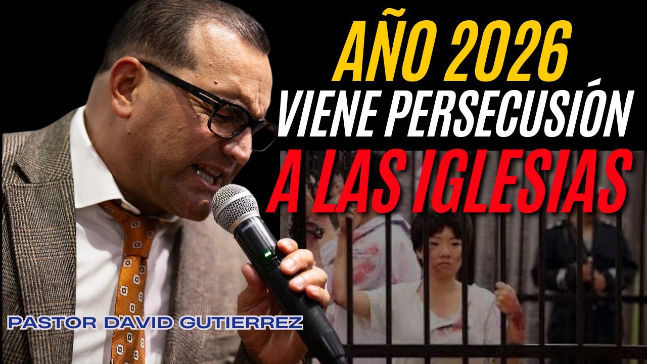 Año 2026 viene más persecusion a la Iglesia [ Pastor David Gutiérrez ]