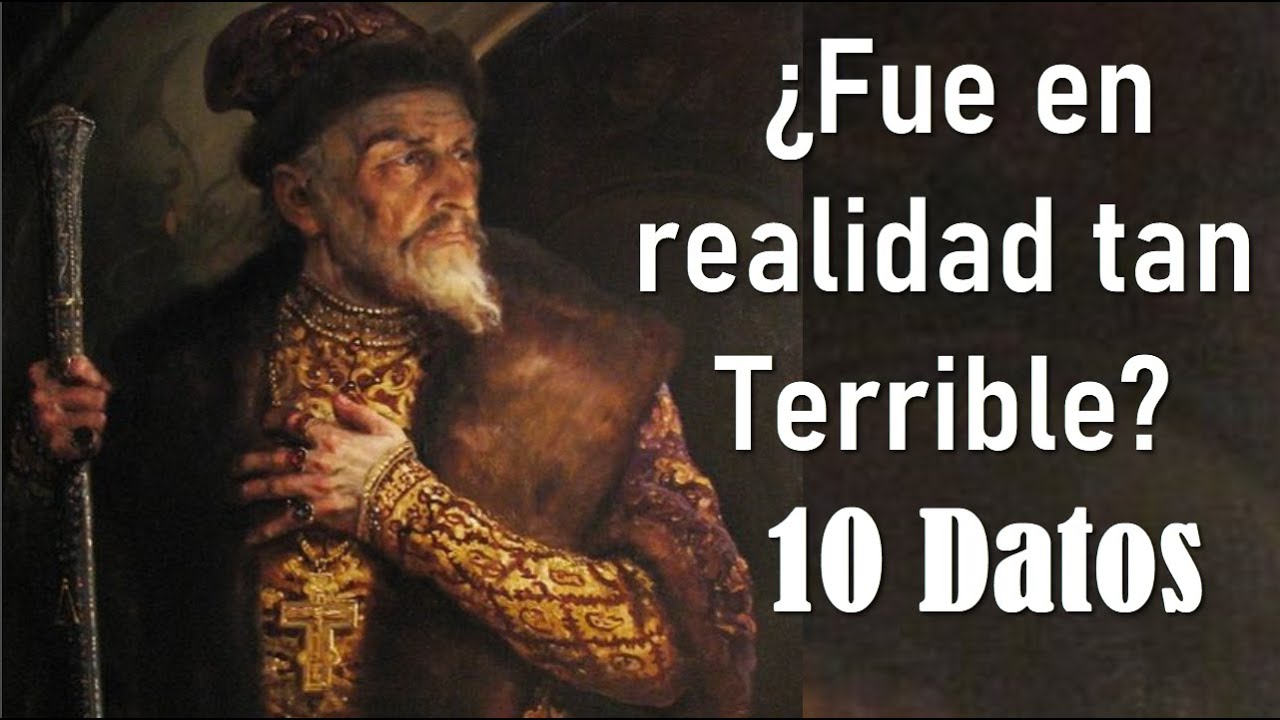 Iván el Terrible 10 Datos que debes saber.