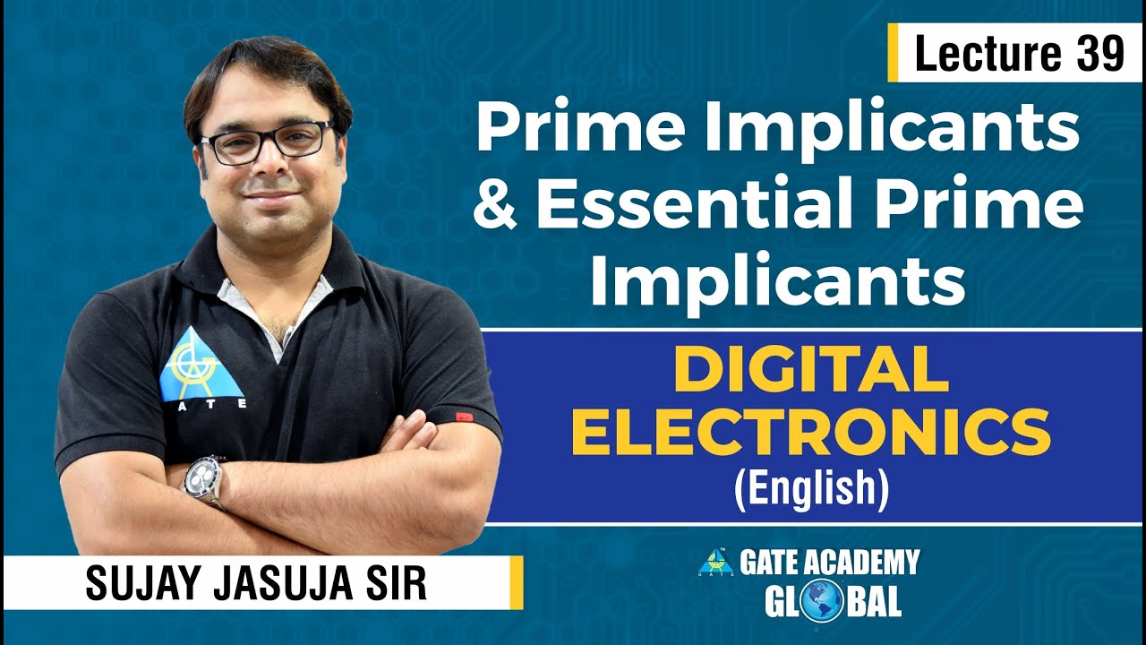 Lecture 39 | Prime Implicants & Essential Prime Implicants | Digital Electronics by Sujay Jasuja Sir