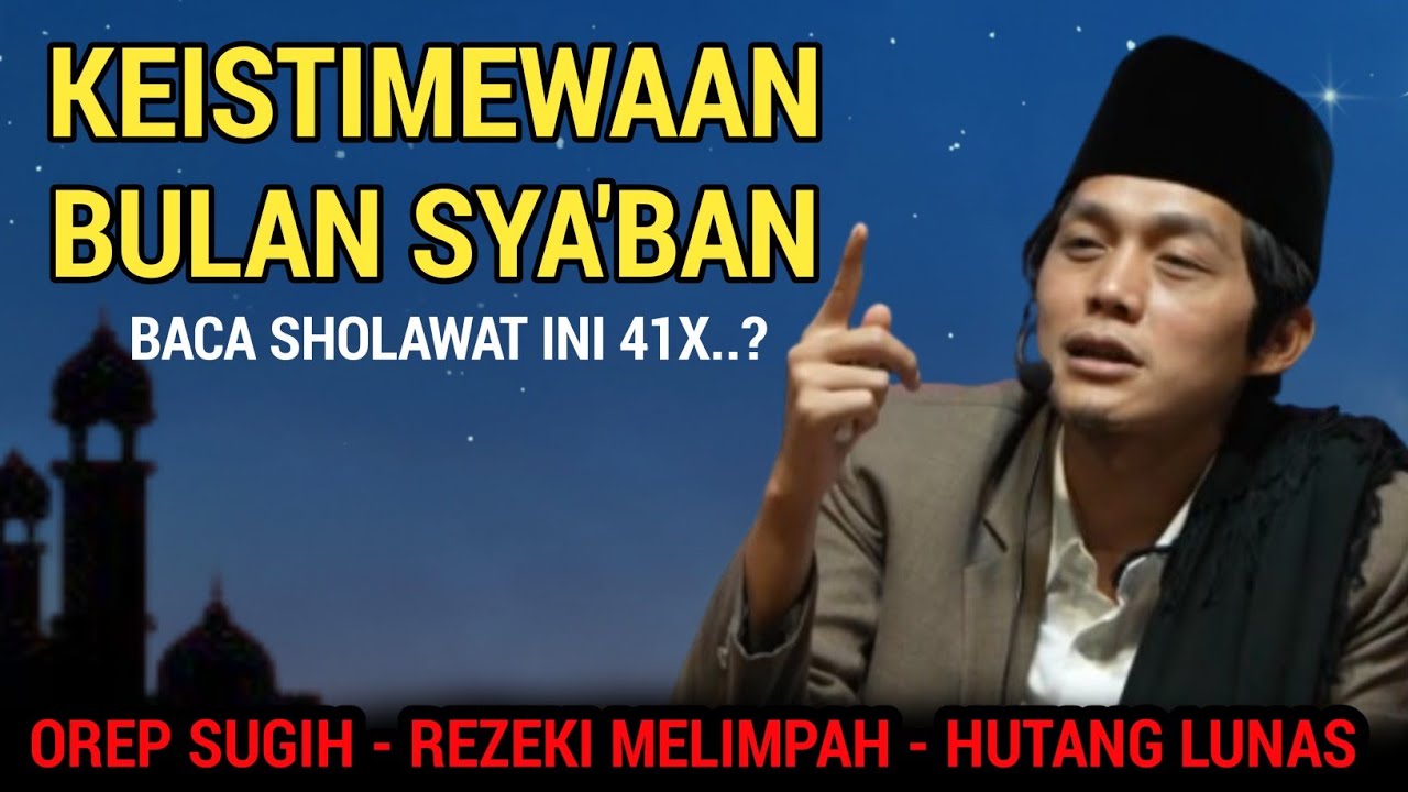 GUS IQDAM TERBARU - Keistimewaan bulan sya'ban baca sholawat ini 41 kali
