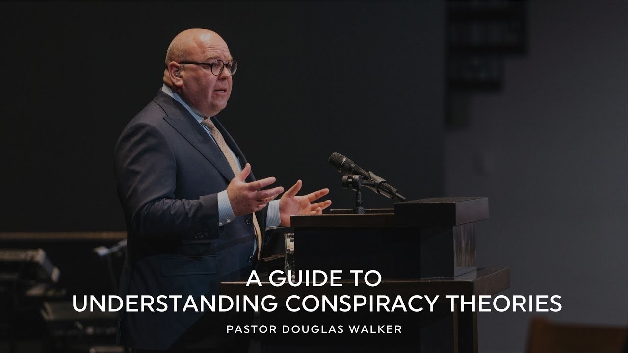 A GUIDE TO UNDERSTANDING CONSPIRACY THEORIES | Pastor Douglas Walker | Jeremiah 11