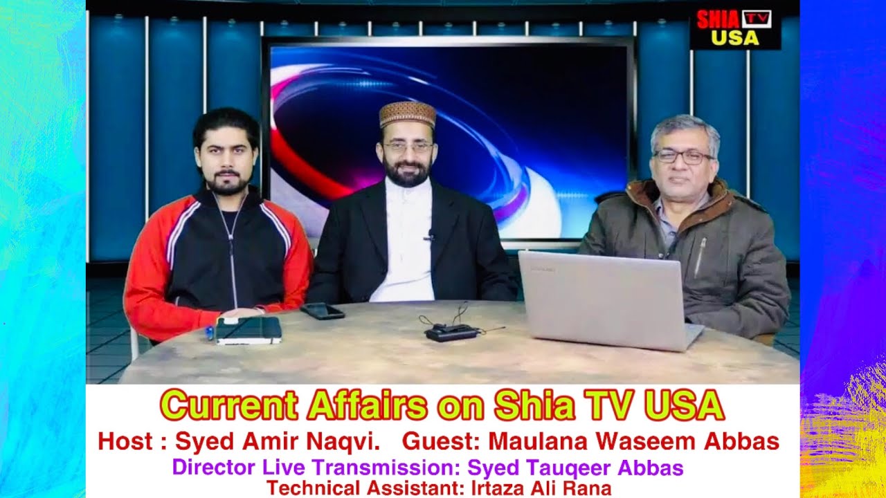 Current Affairs on Shia TV USA | Host Syed Amir Naqvi | Guest Maulana Waseem Abbas