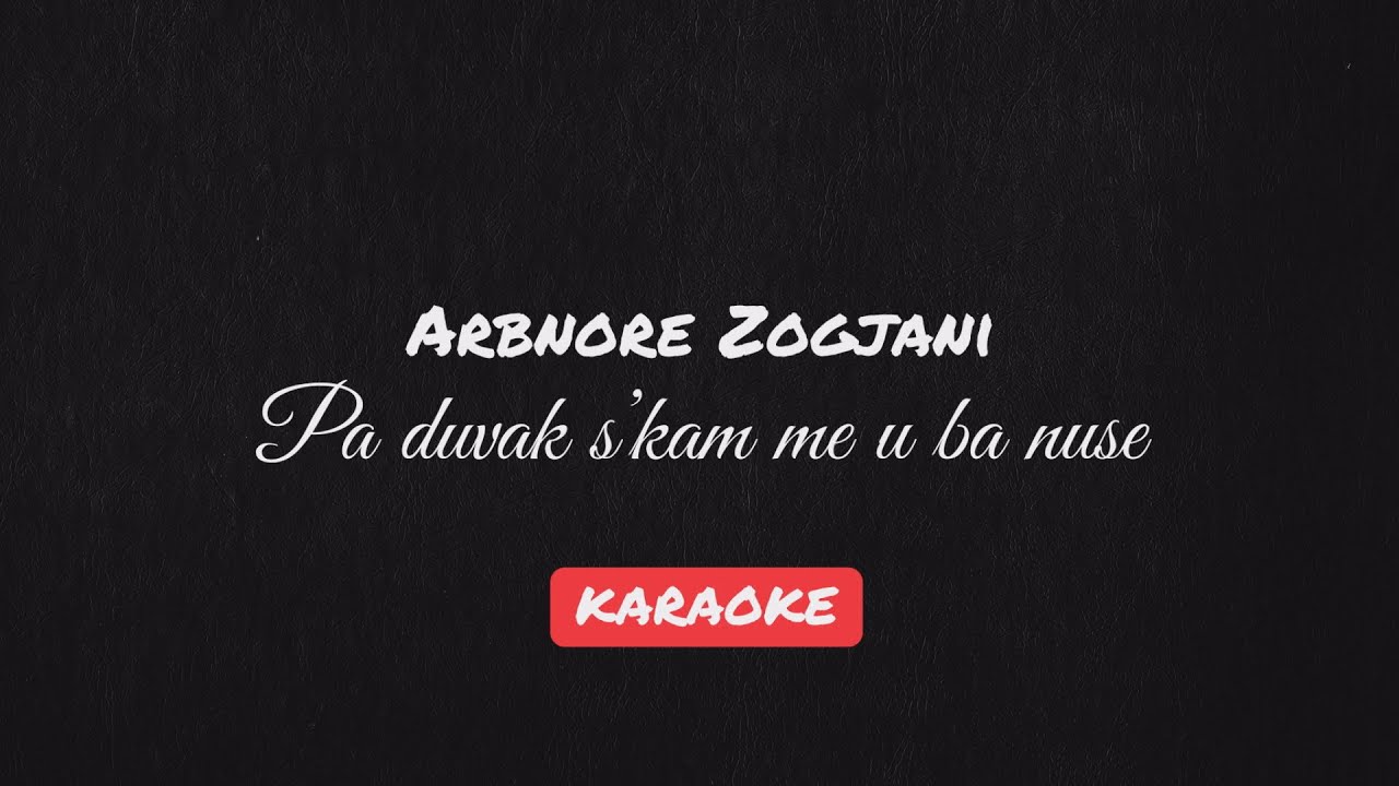 Arbnore Zogjani - Pa duvak s'kam me u ba nuse (KARAOKE VERSION)