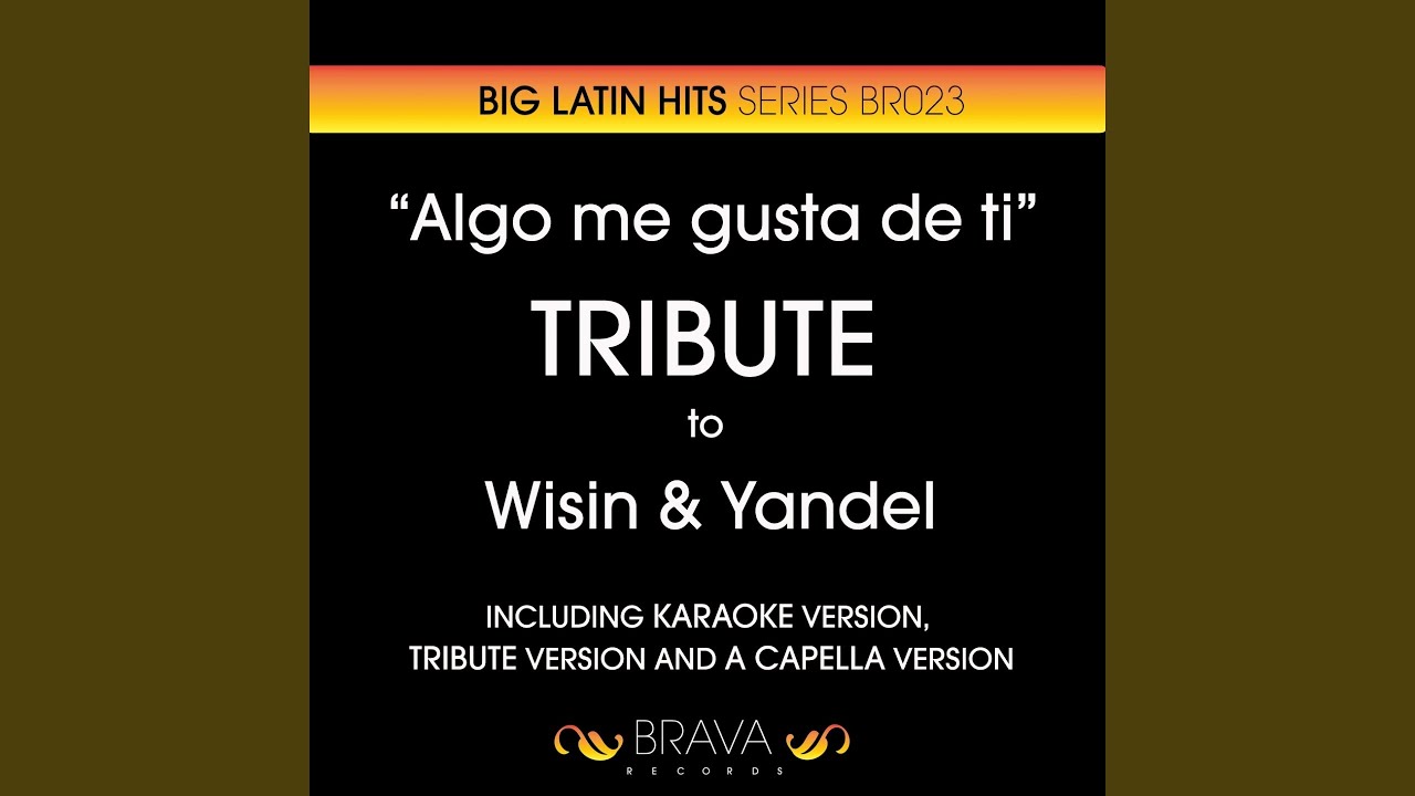 Algo Me Gusta de Ti (Instrumental Version) (Originally Performed By Wisin & Yandel)