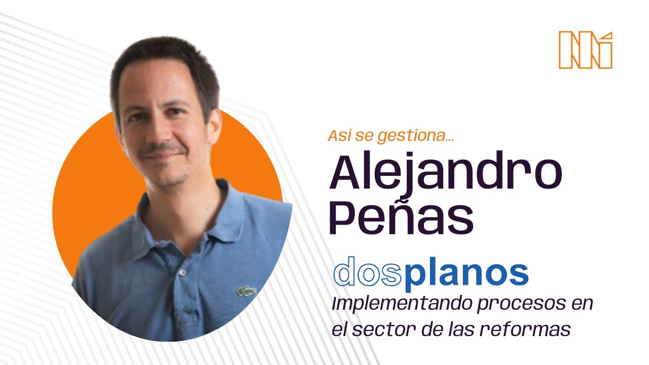 Así se gestiona... Alejandro Peñas en DosPlanos. Implementando procesos en el sector de las reformas
