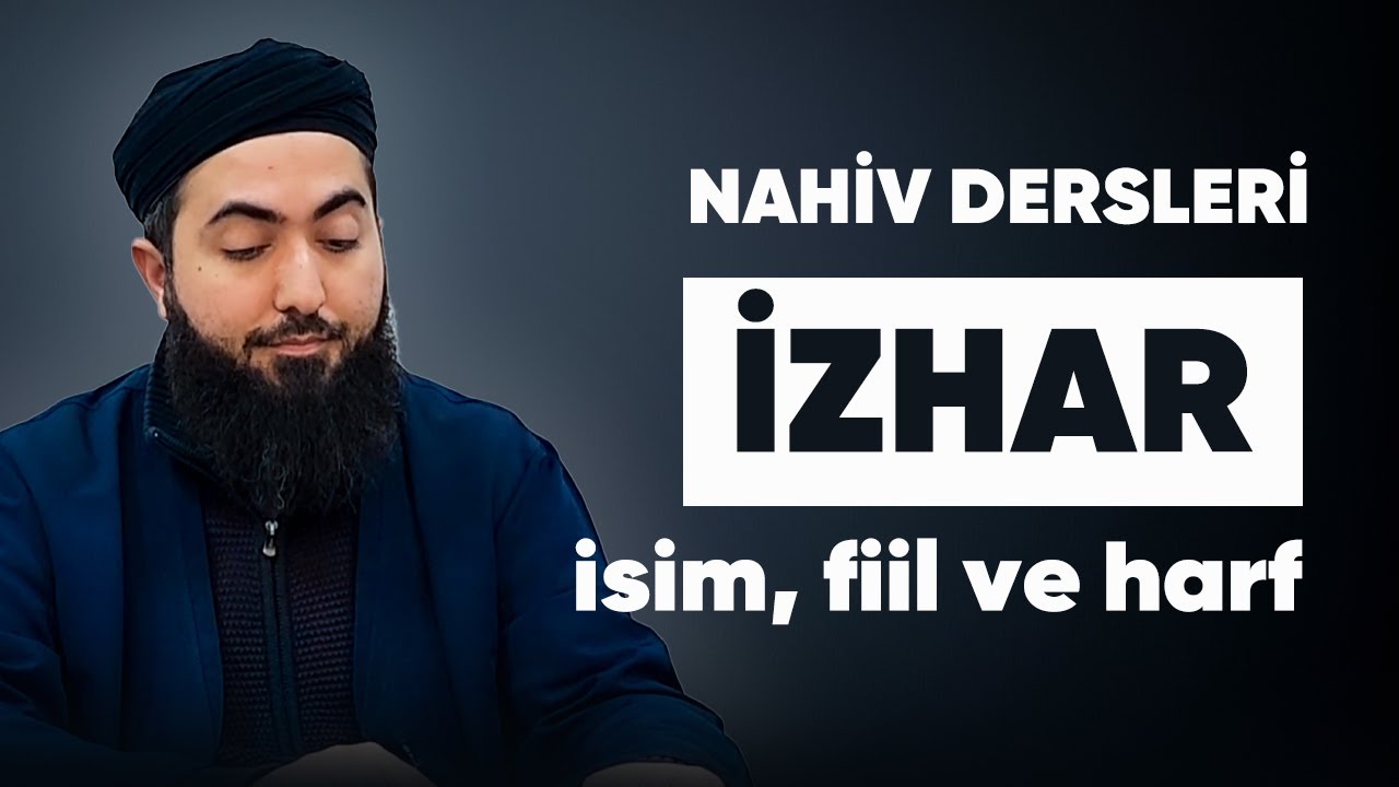 Nahiv Dersleri 02 | İsim, Fiil ve Harf | İzhar - İmam Birgivi