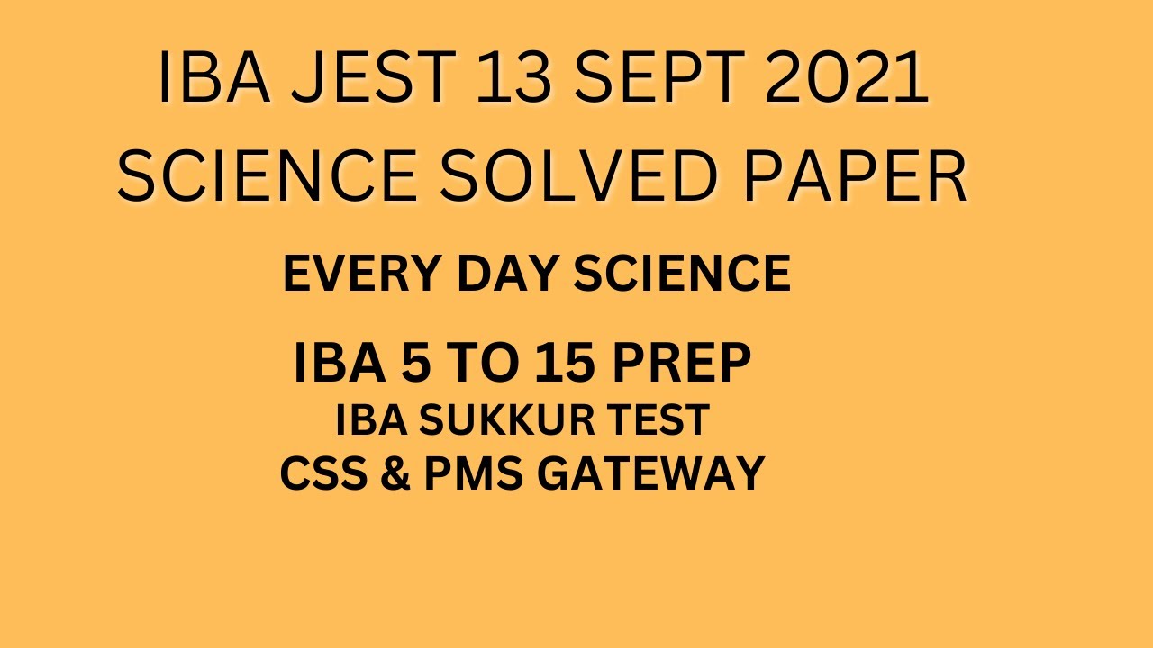 IBA JEST 13 SEPT 2021 SCIENCE PAPER SOLVED|IBA 5 TO 15 PREP|Everyday Science