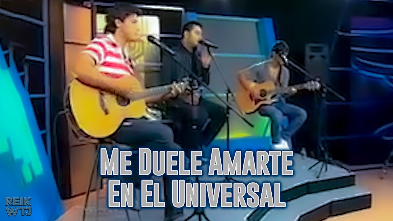Reik - Me Duele Amarte | En El Universal 2007