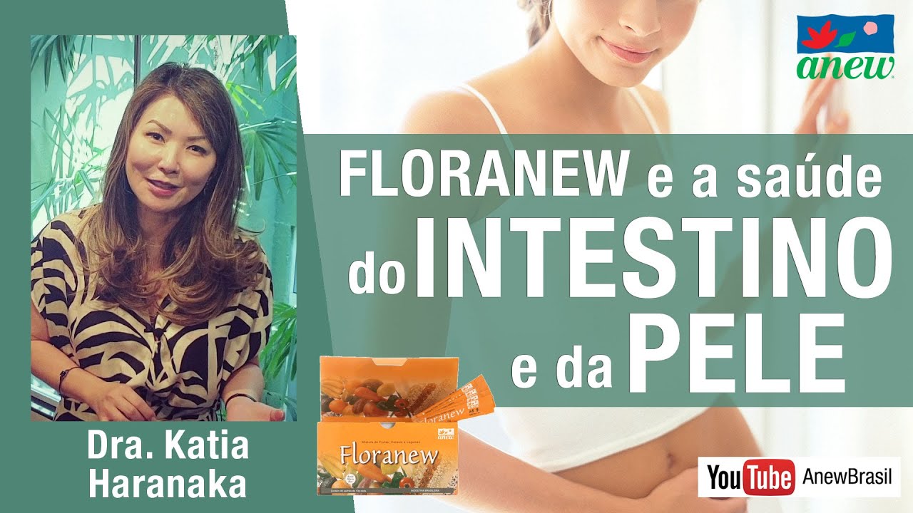 Floranew e a saúde do intestino e da pele - Dra. Katia Haranaka