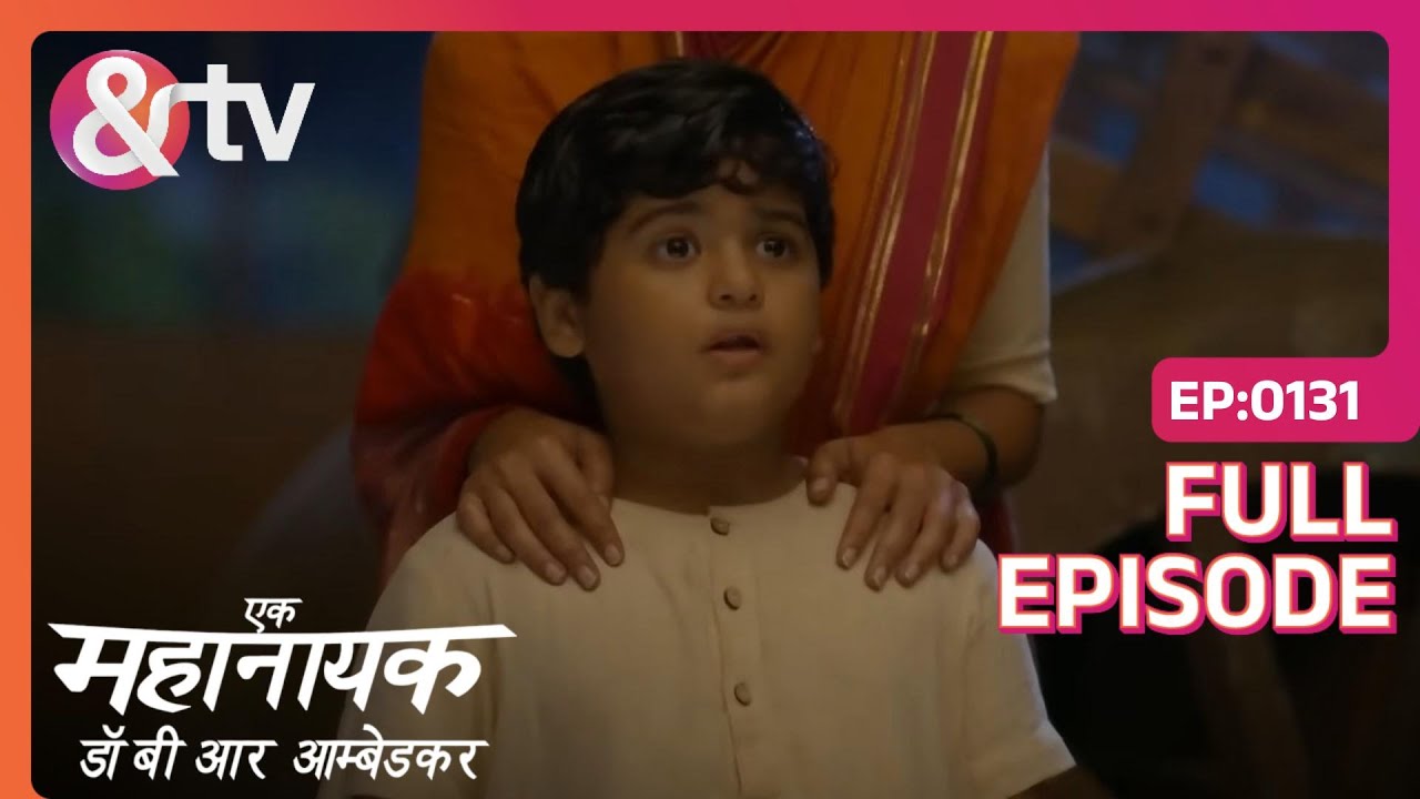 Bhim छोड़ आया Madhvi को विधवा आश्रम | Ek Mahanayak - Dr B R Ambedkar | Full Ep. 131 | And TV