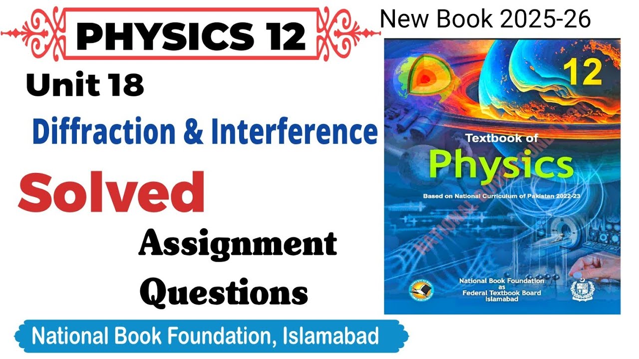 Unit 18 Solved Assignments | Diffraction & Interference Class 12 Physics National book foundation 