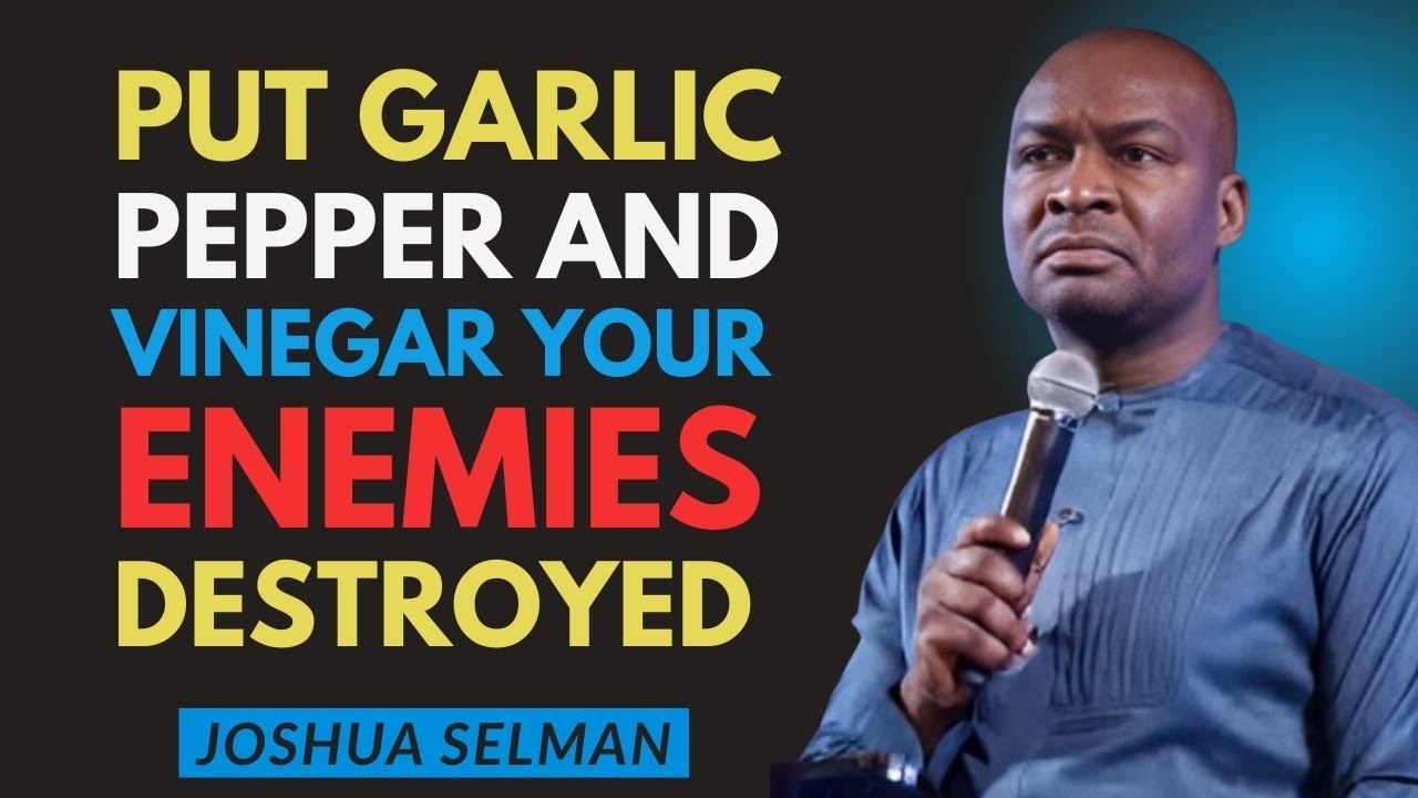 UNLOCK THE SPIRITUAL POWER Garlic Pepper Vinegar Envy Has No Control Today | Joshua Selman