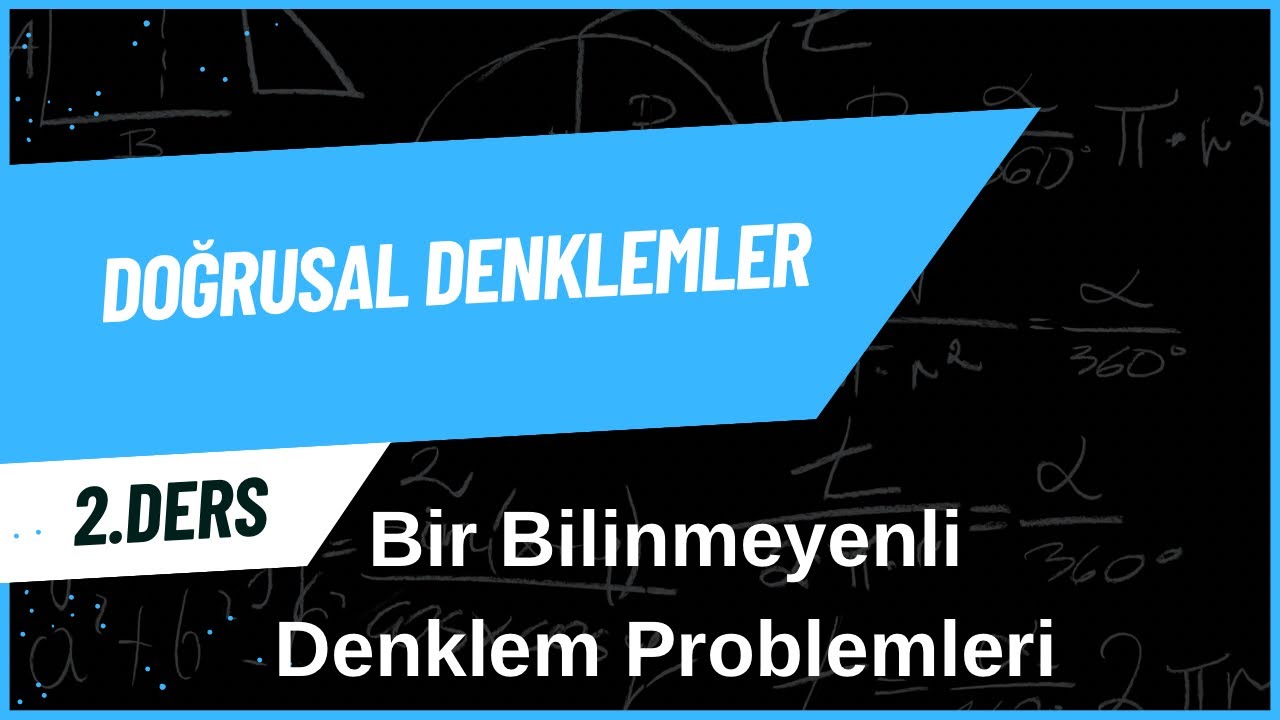 8.Sınıf Matematik Doğrusal Denklemler Bir Bilinmeyenli Denklem problemleri 