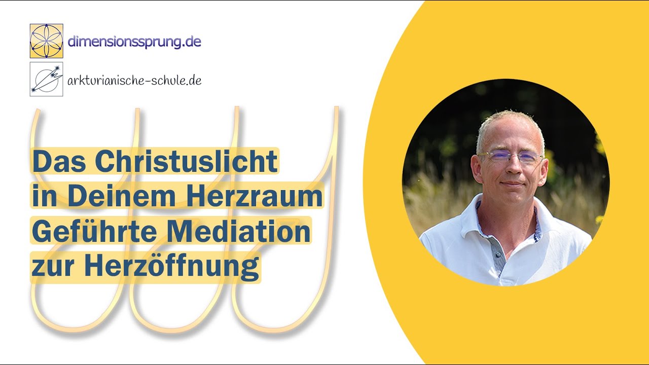 Das Christuslicht in Deinem Herzraum - Gef&uuml;hrte Mediation zur Herz&ouml;ffnung